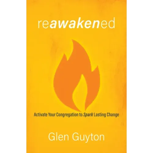 Reawakened: Activate Your Congregation to Spark Lasting Change