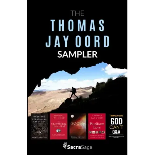 The Thomas Jay Oord Sampler