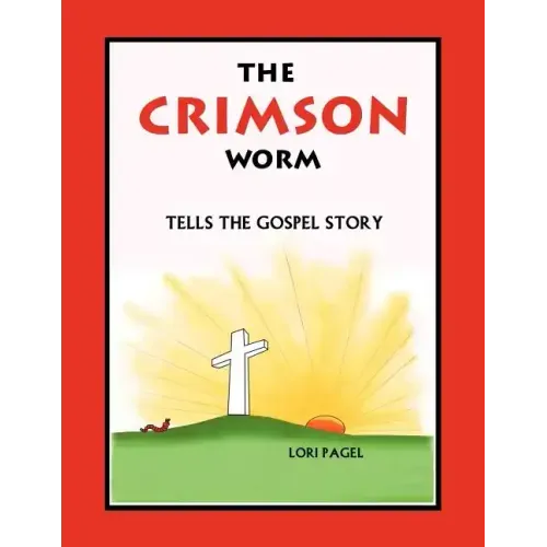 The Crimson Worm: Tells the Gospel Story