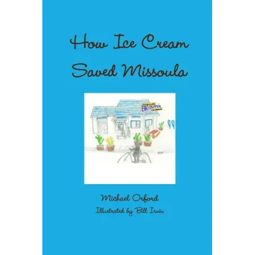How Ice Cream Saved Missoula