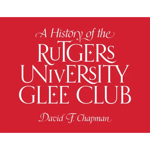 A History of the Rutgers University Glee Club