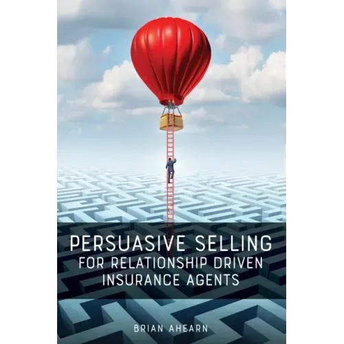 Persuasive Selling for Relationship Driven Insurance Agents
