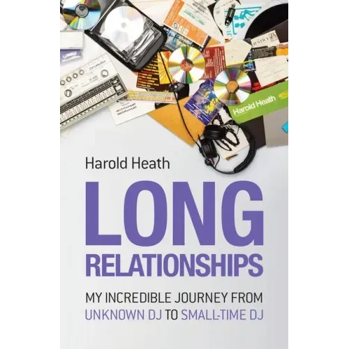 Long Relationships: My Incredible Journey from Unknown DJ to Small-Time DJ