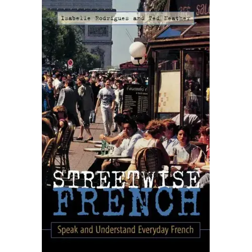 Streetwise French: (Book Only): Speak and Understand Everyday French