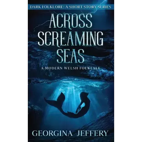 Across Screaming Seas: A Modern Welsh Folktale