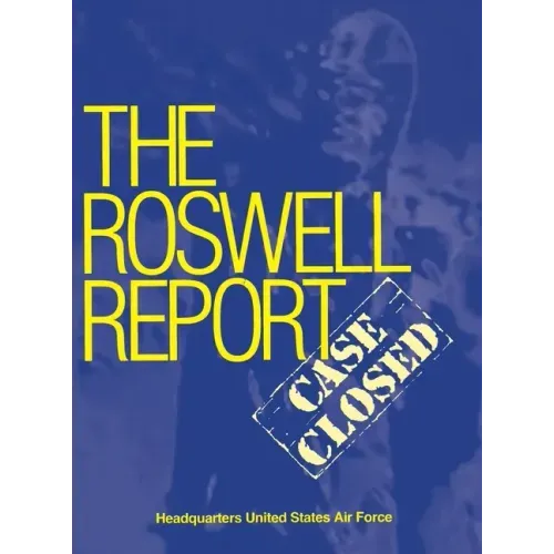 Roswell Report: Case Closed (The Official United States Air Force Report)