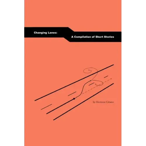 Changing Lanes: A Compilation of Short Stories