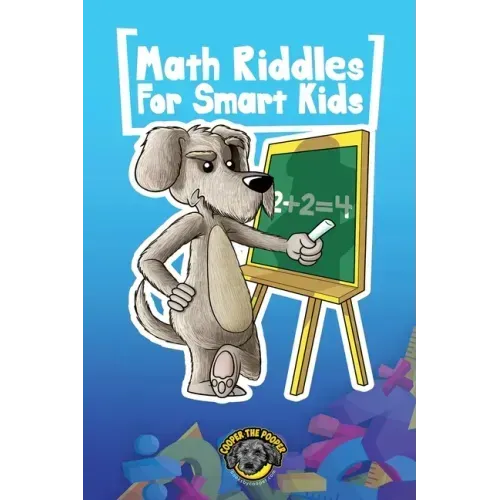 Math Riddles for Smart Kids: 400+ Math Riddles and Brain Teasers Your Whole Family Will Love
