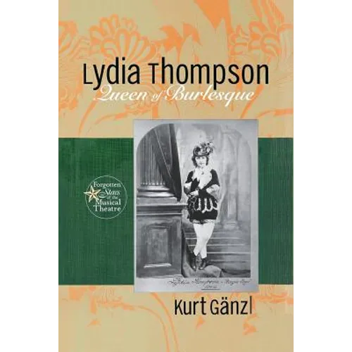 Lydia Thompson: Queen of Burlesque