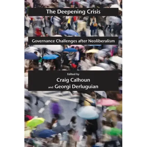 The Deepening Crisis: Governance Challenges After Neoliberalism