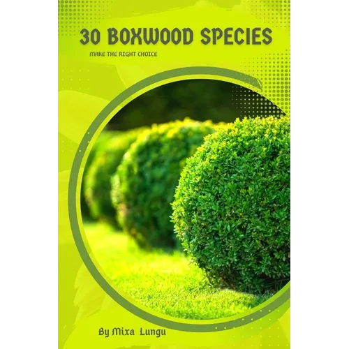 30 Boxwood species: Make the right choice