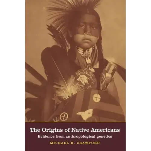 The Origins of Native Americans: Evidence from Anthropological Genetics
