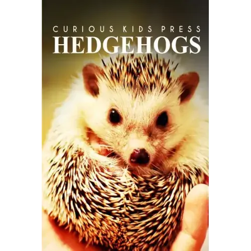 Hedge Hogs - Curious Kids Press: Kids book about animals and wildlife, Children's books 4-6