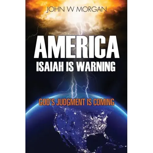 America, Isaiah Is Warning: God's Judgment Is Coming