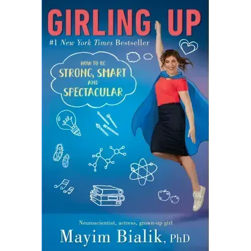 Girling Up: How to Be Strong, Smart and Spectacular