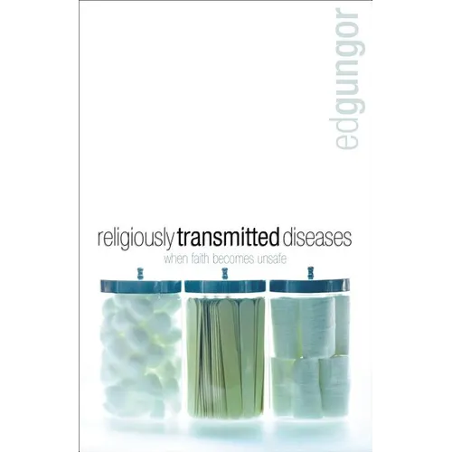 Religiously Transmitted Diseases: Finding a Cure When Faith Doesn't Feel Right