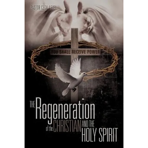 The Regeneration of the Christian And the Holy Spirit