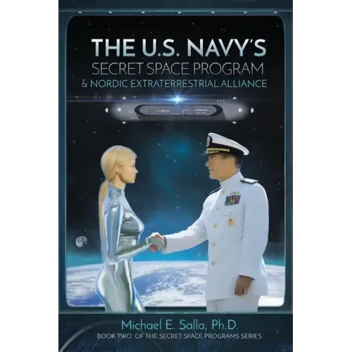 The US Navy's Secret Space Program and Nordic Extraterrestrial Alliance