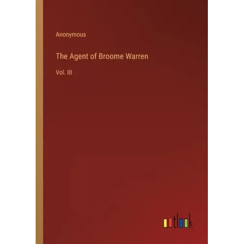 The Agent of Broome Warren: Vol. III