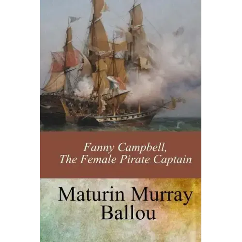 Fanny Campbell, The Female Pirate Captain