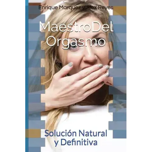Maestro Del Orgasmo: Solución Natural y Definitiva