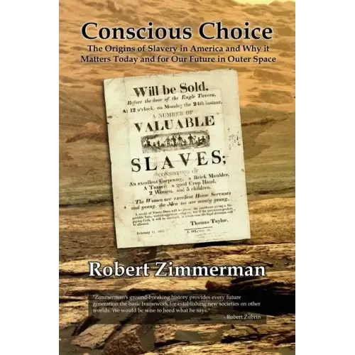 Conscious Choice: The Origins of Slavery in America and Why it Matters Today and for Our Future in Outer Space