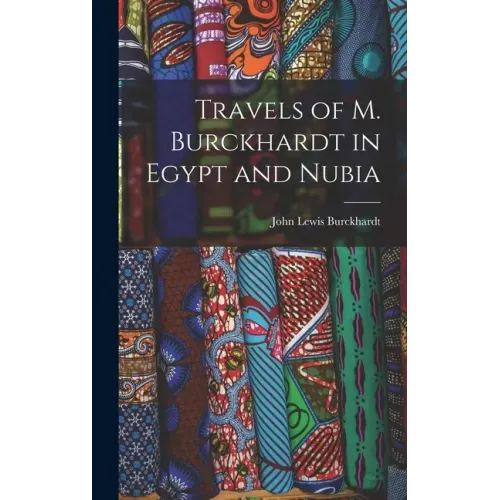 Travels of M. Burckhardt in Egypt and Nubia