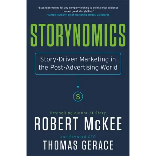 Storynomics: Story-Driven Marketing in the Post-Advertising World