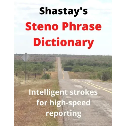 Shastay's Steno Phrase Dictionary: Intelligent strokes for high-speed reporting