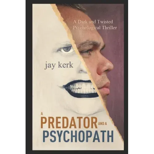 A Predator and A Psychopath: A Dark and Twisted Psychological Thriller