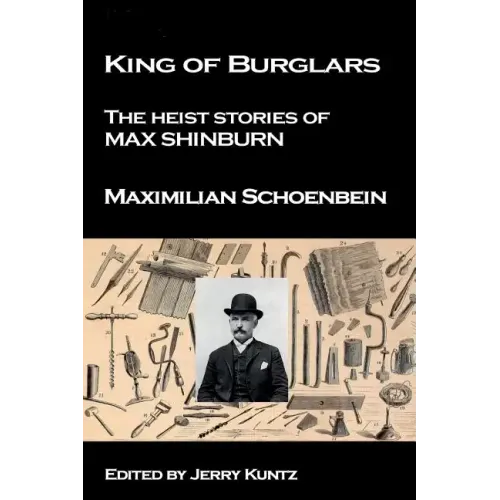 King of Burglars: : The Heist Stories of Max Shinburn