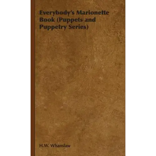 Everybody's Marionette Book (Puppets and Puppetry Series)