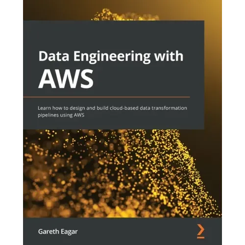 Data Engineering with AWS: Learn how to design and build cloud-based data transformation pipelines using AWS