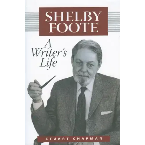 Shelby Foote: A Writer's Life