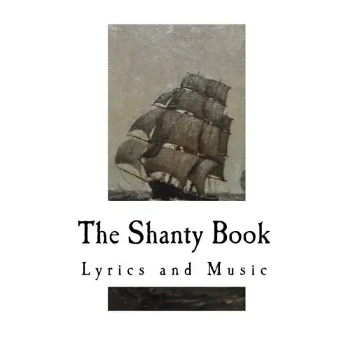 The Shanty Book: Lyrics and Music