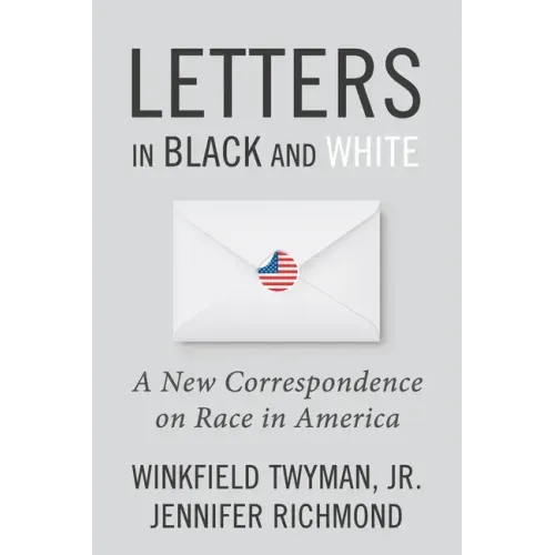 Letters in Black and White: A New Correspondence on Race in America