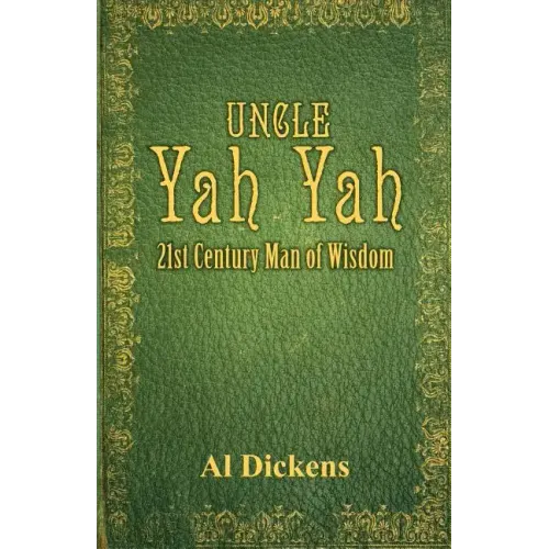 Uncle Yah Yah: 21st Century Man of Wisdom