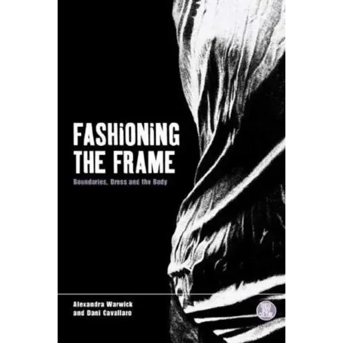 Fashioning the Frame: Boundaries, Dress and the Body