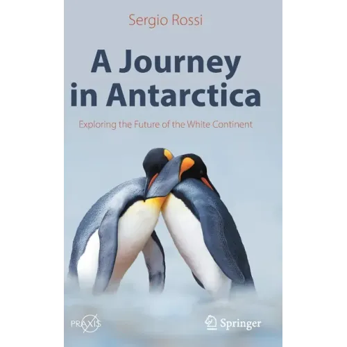 A Journey in Antarctica: Exploring the Future of the White Continent