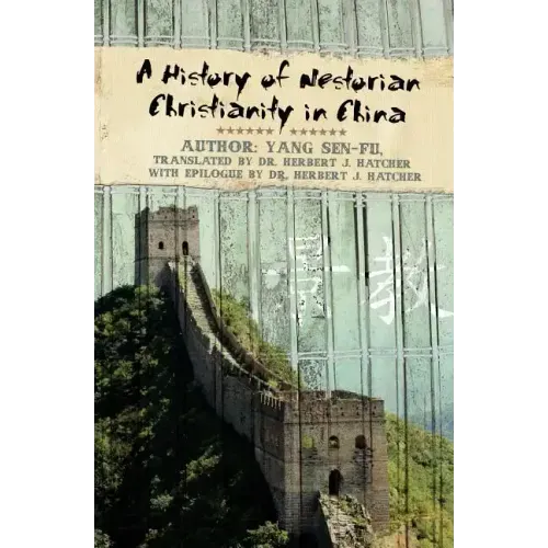 A History of Nestorian Christianity in China