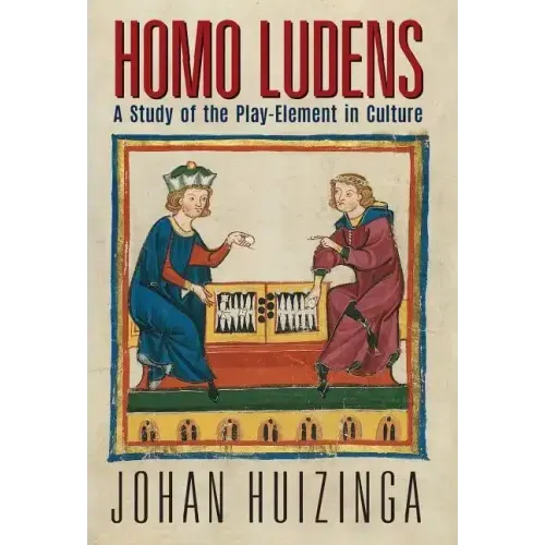 Homo Ludens: A Study of the Play-Element in Culture