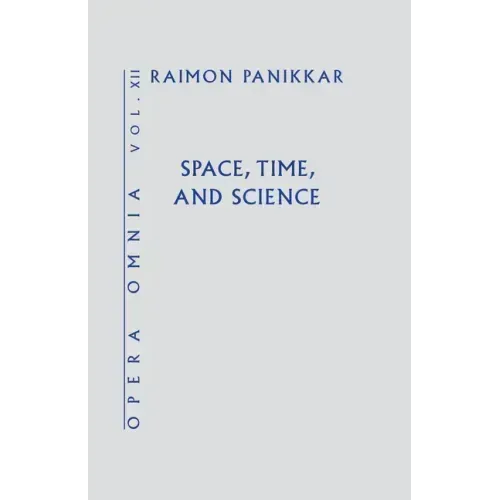 Space, Time, and Science (Opera Omnia) Vol XII