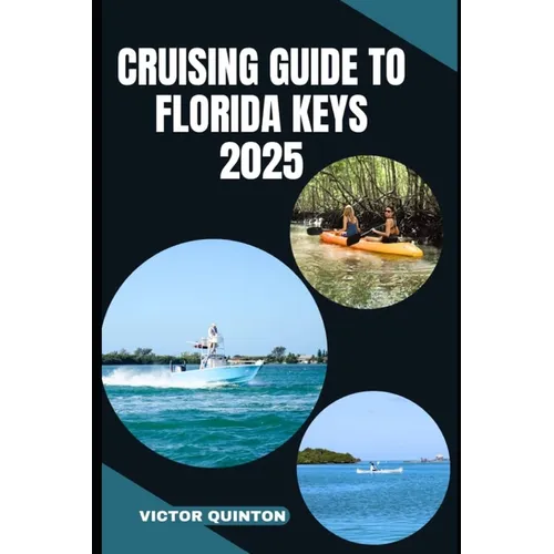 Cruising Guide to Florida Keys 2025: Charting Coastal Dreams and Hidden Anchorages from Key Largo to Key West