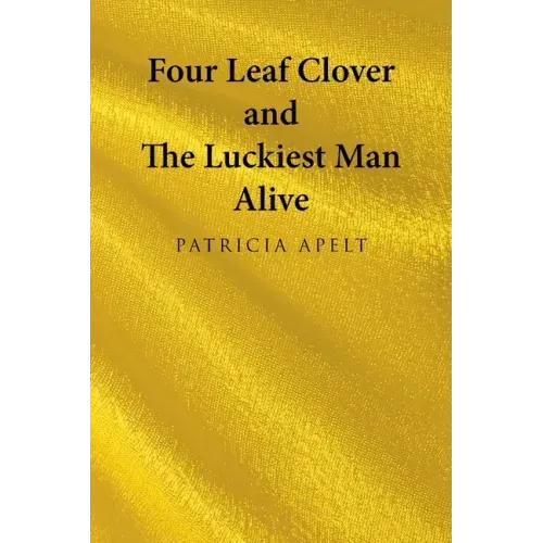 Four Leaf Clover and the Luckiest Man Alive