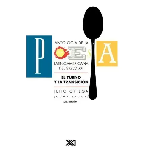 Antologia de La Poesia Latinoamericana del Siglo XX. El Turno y La Transicion