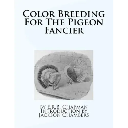 Color Breeding For The Pigeon Fancier