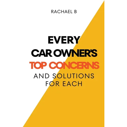 Every Car Owner's Top Concerns And Solutions For Each