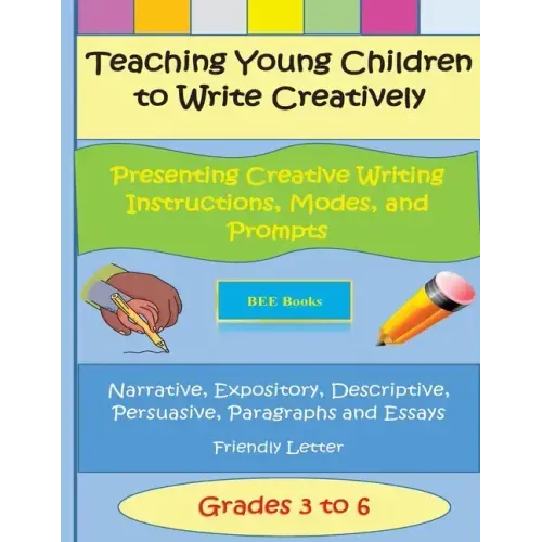 Teaching Young Children to Write Creatively Presenting Creative Writing Instruct