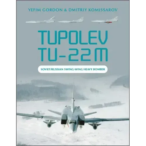 Tupolev Tu-22m: Soviet/Russian Swing-Wing Heavy Bomber