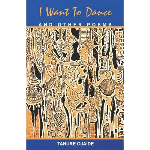 I Want to Dance and Other Poems